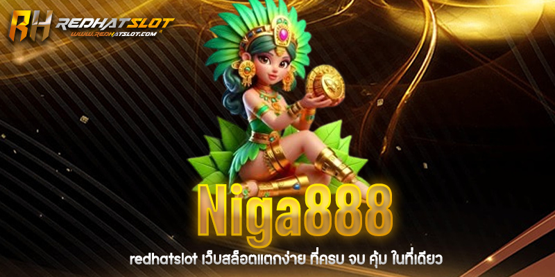 Niga888 เว็บพนันออนไลน์ครบวงจร สล็อต คาสิโน กีฬา บริการ 24 ชม.